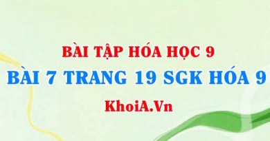Bài 7 trang 19 SGK Hoá 9: Tính chất Hoá học của Axit Clohidric HCl và Axit Sunfuric H2SO4